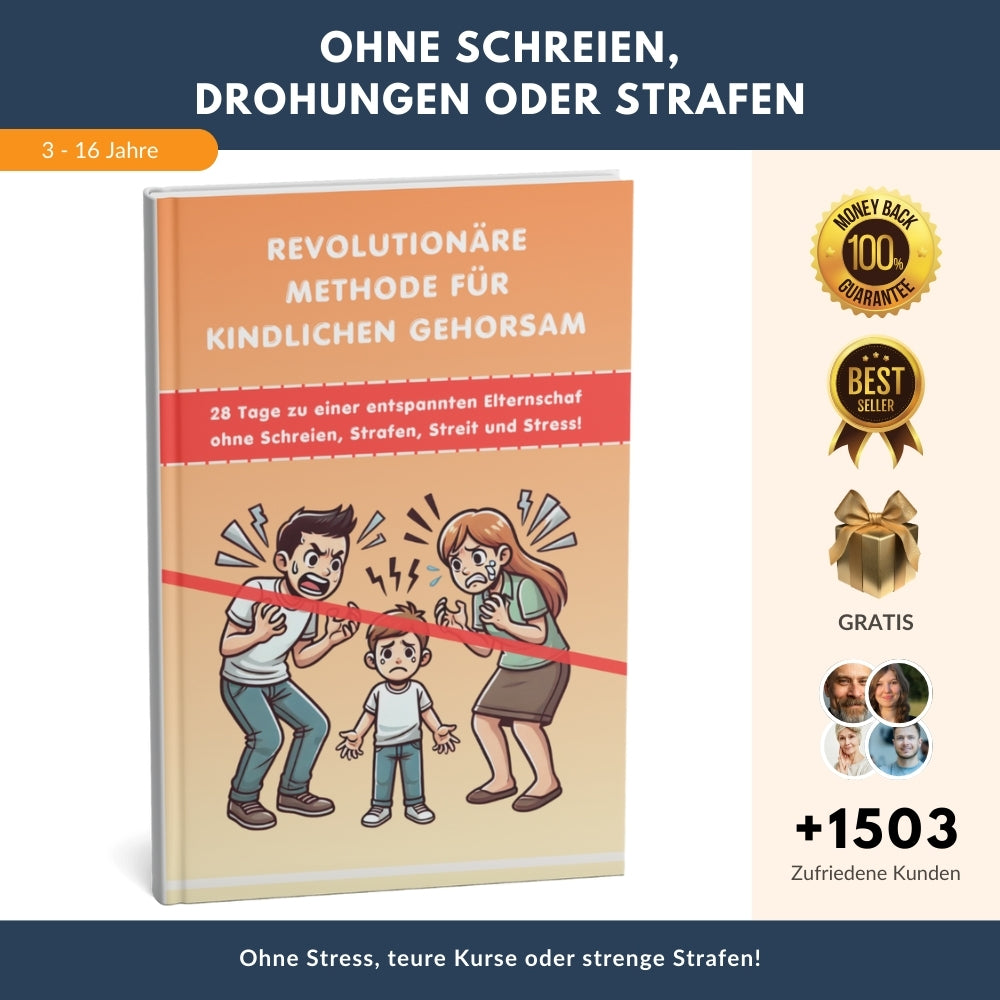 Revolutionäre Methode für gehorsame Kinder – In 28 Tagen zur ruhigen Erziehung ohne Schreien, Strafen, Streit und Stress!