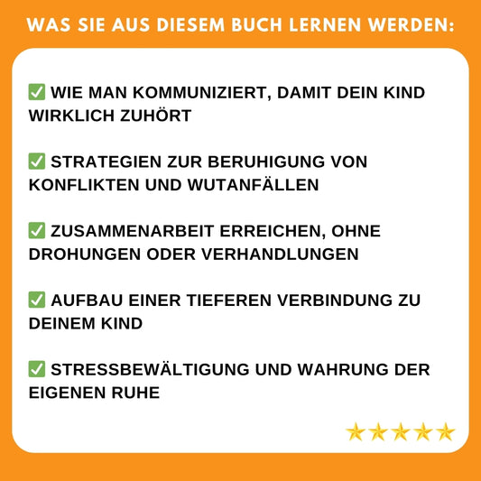 Revolutionäre Methode für gehorsame Kinder – In 28 Tagen zur ruhigen Erziehung ohne Schreien, Strafen, Streit und Stress!