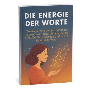 Energie der Worte! Das Buch, das deine Denkweise – und deine Realität – verändern wird! + BONUS